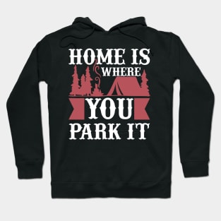 Home Is Where You Park It T Shirt For Women Men Hoodie